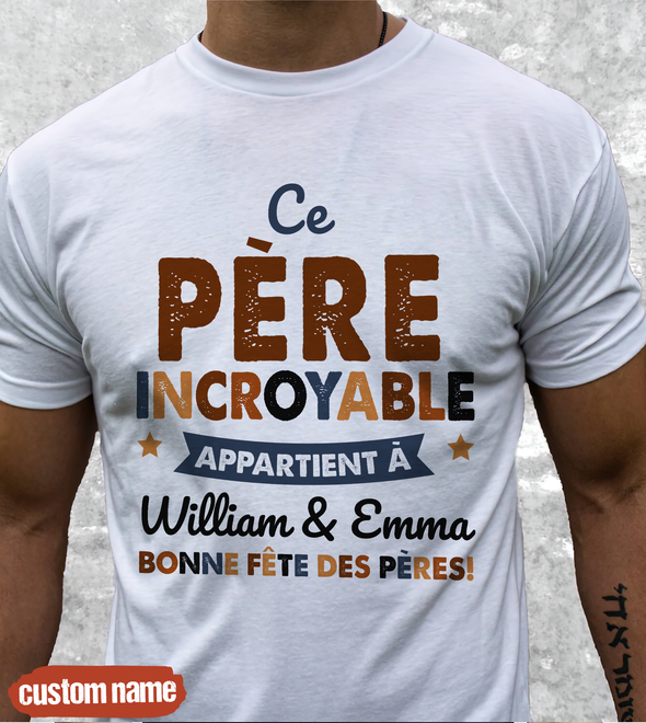 Ce Père Incroyable T-Shirt - JD - TT10052220