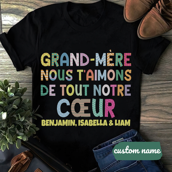 Gift For Mommy Grand-mère Nous T'aimons De Tout Notre Cœur  T-Shirt - AD - TT2903228