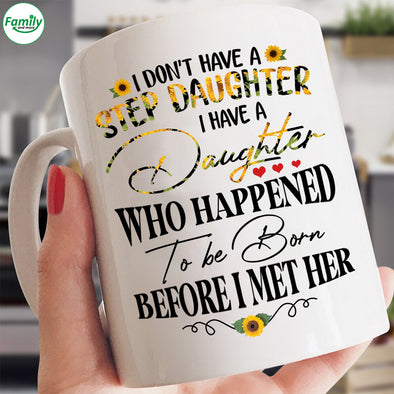 I don't have a step daughter Mugs