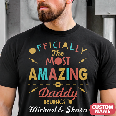 Officially The Most Amazing Daddy T-Shirt - AD - TT0405229