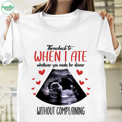 Throwback To When I Ate Whatever You Made For Dinner T-shirt