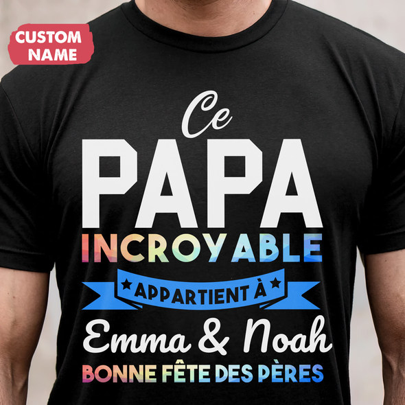 Ce Papa Incroyable T-Shirt - JD - TT10052233