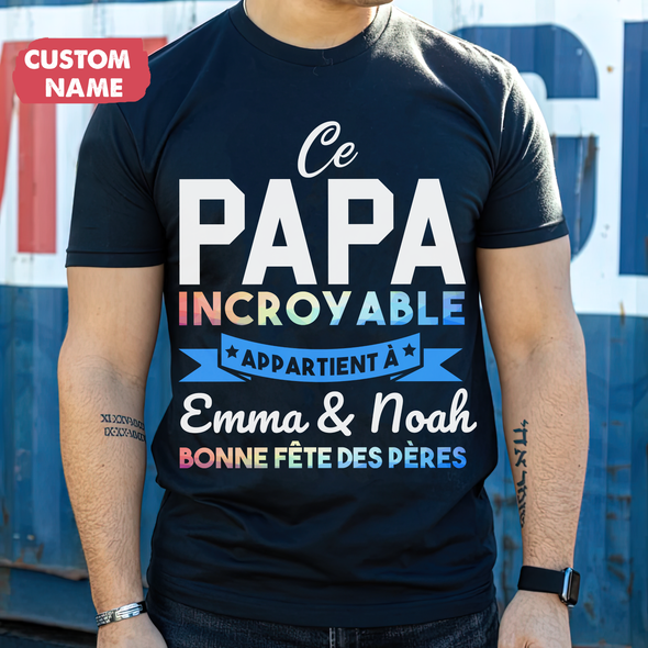 Ce Papa Incroyable T-Shirt - JD - TT10052233