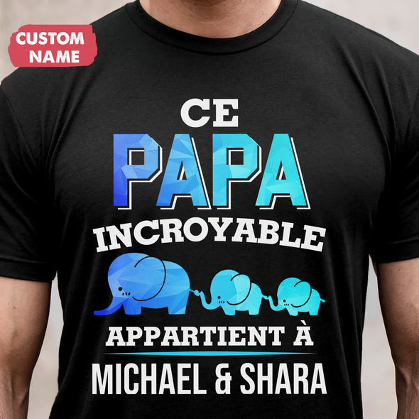 Ce Papa Incroyable T-Shirt - JD - TT10052223