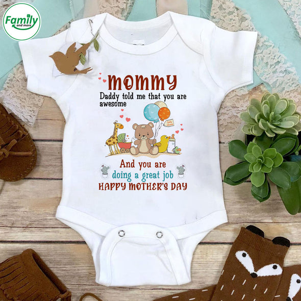 Gift For Mommy Daddy Told Me That You Are Awesome Baby Onesie - PP - LT0104226