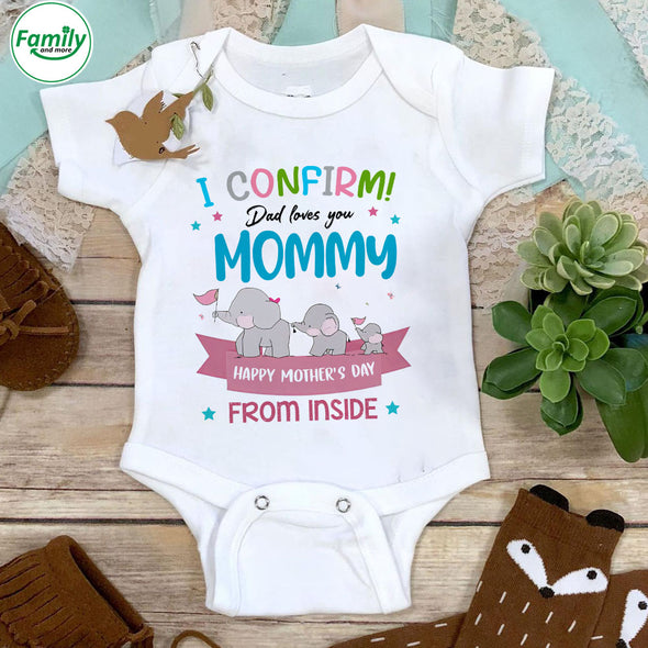 Gift For Future Mommy I Confirm Dad Loves You Mommy Onesie - PP - LT2103226