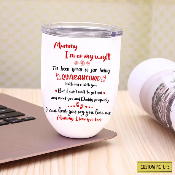 Personalized Gift For Future Mummy I Can Hear You Say You Love Me Wine Tumbler  - PP - LT1902221