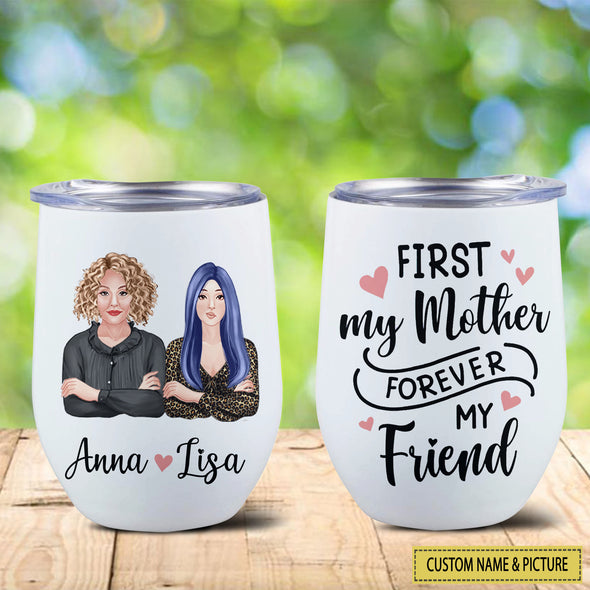 Gift For Mom First My Mom Forever My Friend WineTumbler - pp - LT231221-2