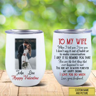 Personalized Gift For Future Wife You Are My Always And Forever My Happy Ending Tumbler - PP - LT2912212