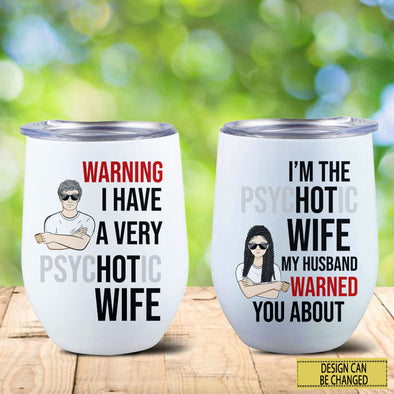 Gift For Couple I Have A Very Hot Wife Wine Tumbler - PP - LT1903225
