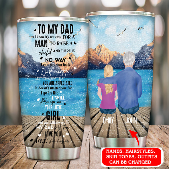 Gift For Dad You Always Be My Dad My Hero I Love You Tumbler - Kv - KT1510212