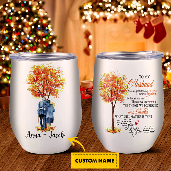 Gift For Husband I Had You & You Had Me Wine Tumbler - pp - TA1110213