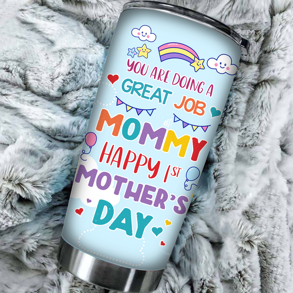 Gift For Mommy You Are Going A Great Job Mommy Tumbler - AD - TT1404226 1