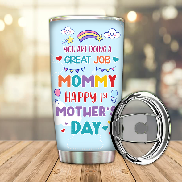 Gift For Mommy You Are Going A Great Job Mommy Tumbler - AD - TT1404226 1
