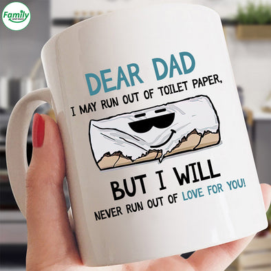 Dear Dad I'll never run out of love for you-nk Mugs