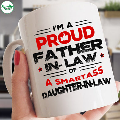 I'm a proud Father in law of a smartass-nt Mugs