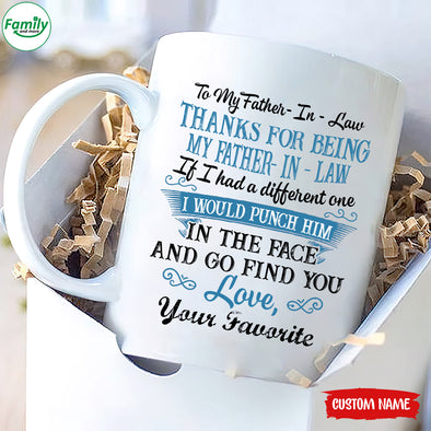 To My Father In Law in the face and go find you-nt Mugs