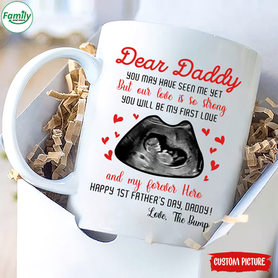 Dear Daddy You May Have Seen Me Yet And my forever Hero-nt Mugs