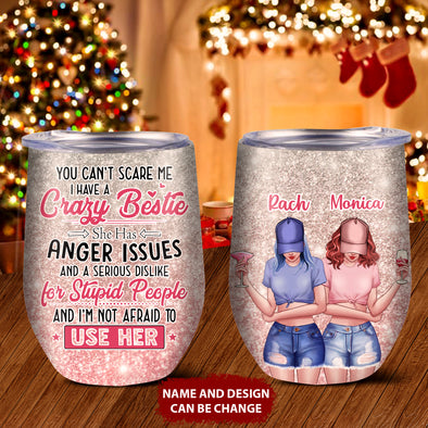 Gift For Bestie I Have Crazy Bestie Wine Tumbler - MC - TT19022226