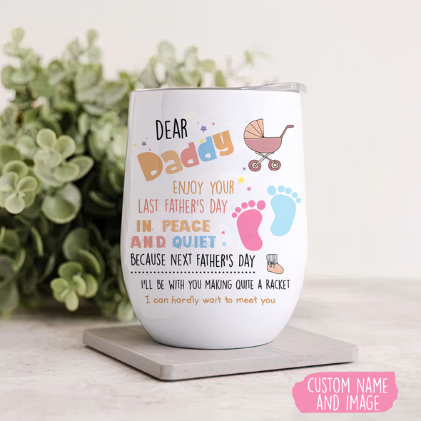 Personalized Gift For Future Daddy I Can Hardly Wait To Meet You Wine Tumbler  - PP - TT2604229 1
