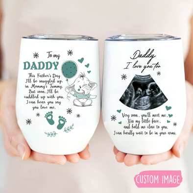 Personalized Gift For Future Daddy I Love You Too Wine Tumbler  - PP - TT2804227