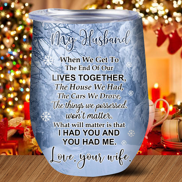 Gift For Husband Love Your Wife Wine Tumbler  - NT - TT2110213 1