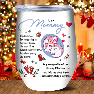Personalized Gift For Future Mommy Very Soon You'll Meet Me Kiss My Little Face And Hold Me Close To You Wine Tumbler  - PP - TT301020217 4