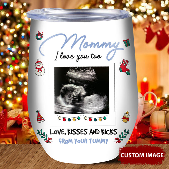 Personalized Gift For Future Mommy Very Soon You'll Meet Me Kiss My Little Face And Hold Me Close To You Wine Tumbler  - PP - TT301020217 4