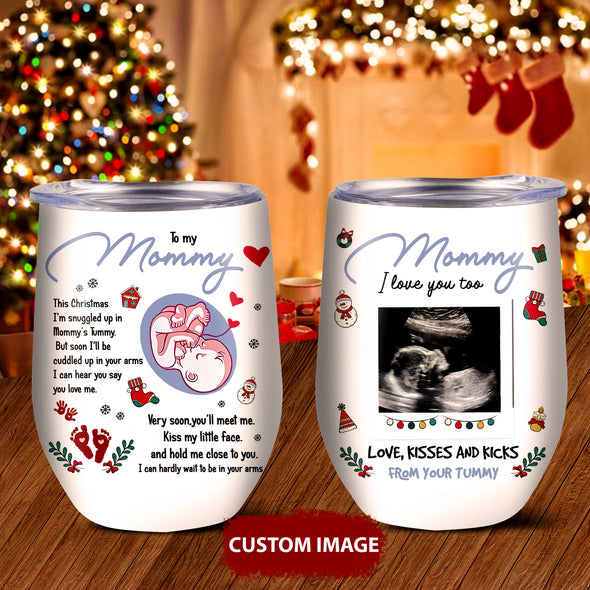 Personalized Gift For Future Mommy Very Soon You'll Meet Me Kiss My Little Face And Hold Me Close To You Wine Tumbler  - PP - TT301020217 4