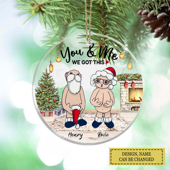 Personalized Gift For Couple Anniversary Gifts You And Me We Got This Ornament LHT-TS251122
