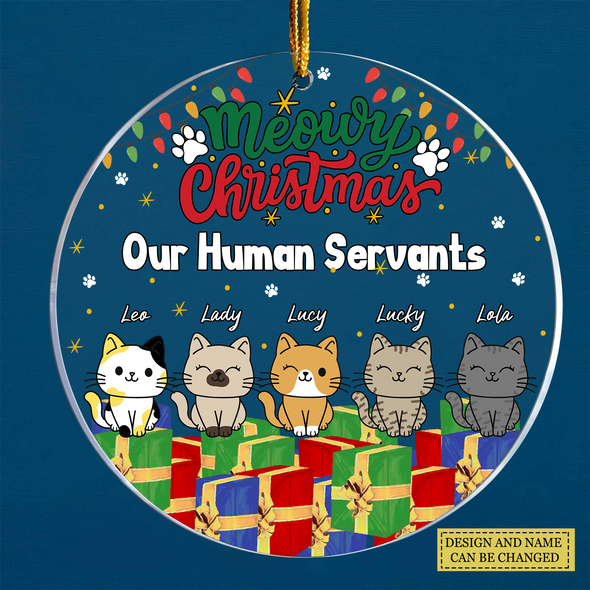 Personalized Gift For Cat Lovers, Meowy Christmas Our Human Servants Ornament LHT-LTT231122