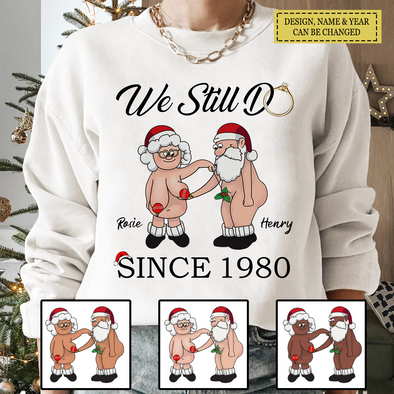 Personalized Gift For Matching Couple, Anniversary Gifts We Still Do T-shirt, Hoodie, Sweatshirt LHT-TS221122