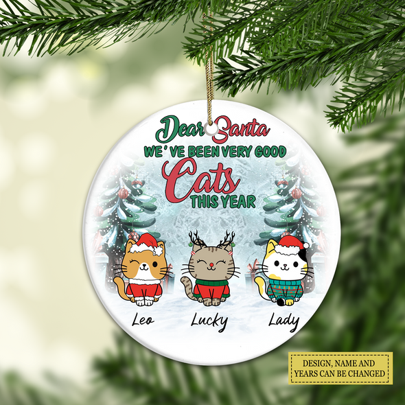 Personalized Ornament Gift For Cat Lovers - Custom Ornaments Gift For Dear Santa We Have Been Very Good Cats This Year Christmas Ornament LHT-LTT251122