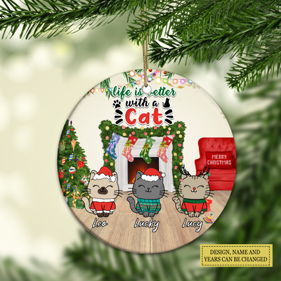 Personalized Gift For Cat Lovers, Cat - Xmas Ornament - Life Is Better With Cats Ornament LHT-LTT251122