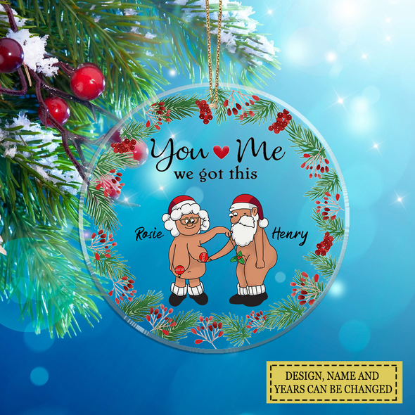 Personalized Gift For Matching Couple, Anniversary Gifts You And Me We Got This 2022 Ornament LHT-TS151122