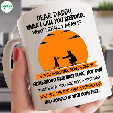 Dear Daddy When I call you stepdad-mc Mugs