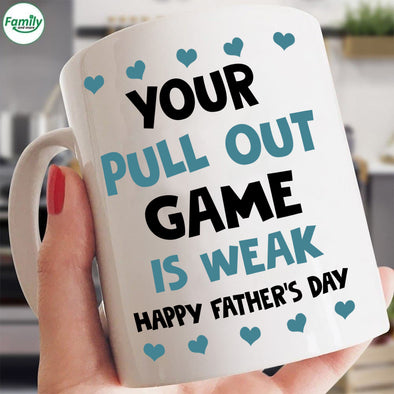 Your Pull Out game is weak Happy father's day-kv Mugs
