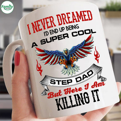 I never dreamed A super cool step Dad-mc Mugs