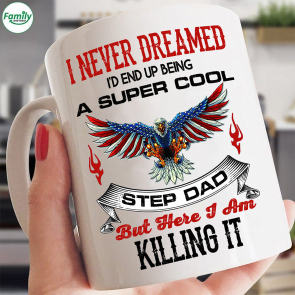 I never dreamed A super cool step Dad-mc Mugs