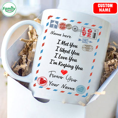 I met you I liked you I loved you Mugs