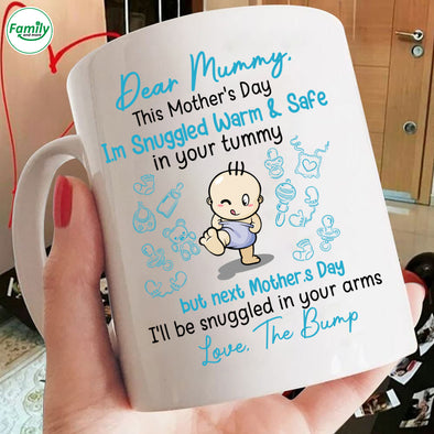 Happy Mother's Day I will be Snuggled in your arms Mugs