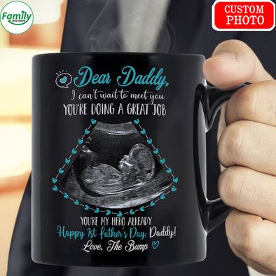 Dear Daddy I can't wait to meet you You're doing a great job-mc Mug cloned