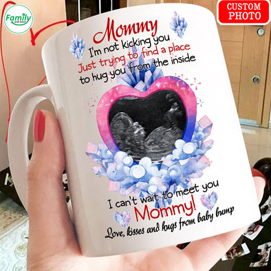 Personalized Gift For Mommy I'm not kicking  Mug