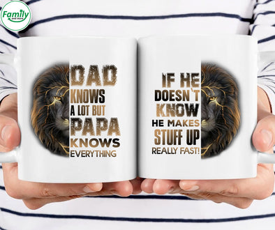 Dad knows a lot but Papa knows everything-mc Mugs