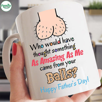 As amazing as me came from your Balls-mc Mugs