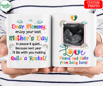 Mommy enjoy your last Mother's Day Mug