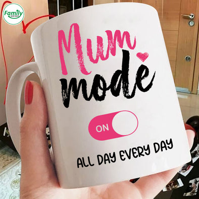 Happy Mother's Day Mum Mode on All day every Day Mugs