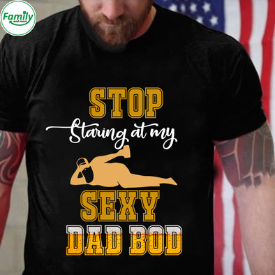 Stop staring at my sexy Dad Bod-mc Classic T-Shirt