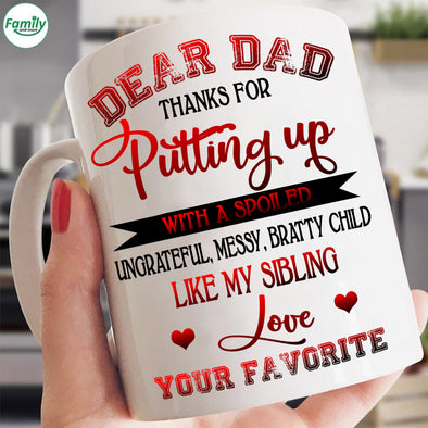 Dear Dad thanks for Putting up-mc Mugs