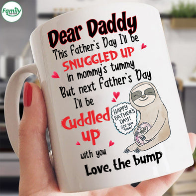 Dear Daddy I'll be cuddled up with you-mc Mugs